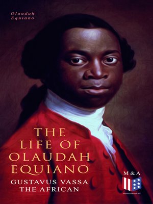 cover image of The Life of Olaudah Equiano, Gustavus Vassa the African